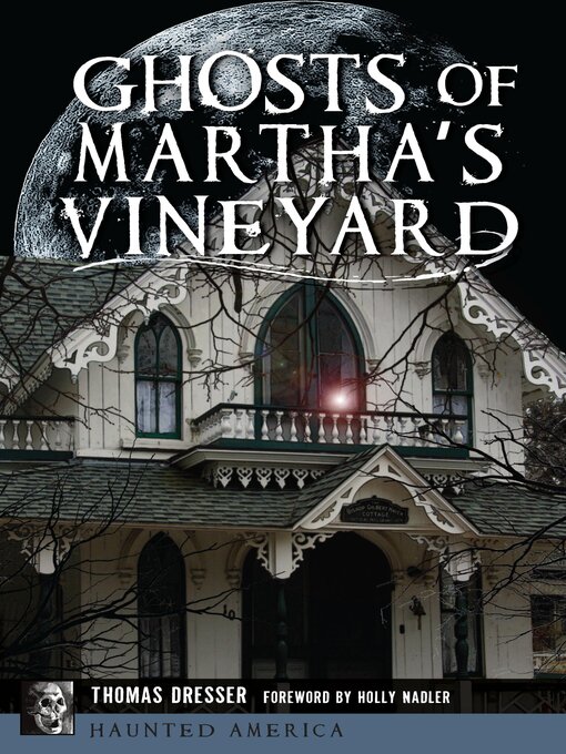 Title details for Ghosts of Martha's Vineyard by Tom Dresser - Available